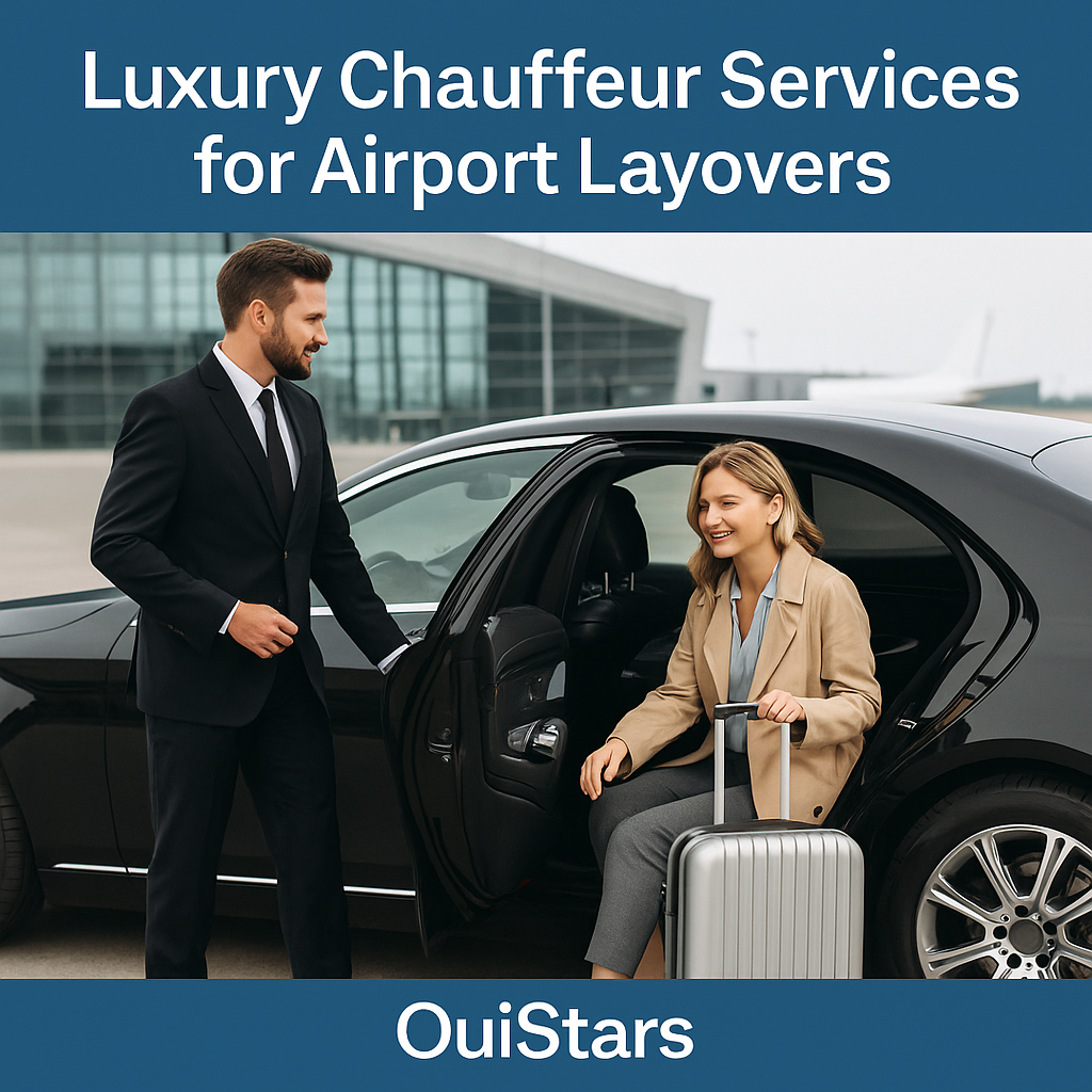 Luxury Chauffeur Services for Airport Layovers | OuiStars