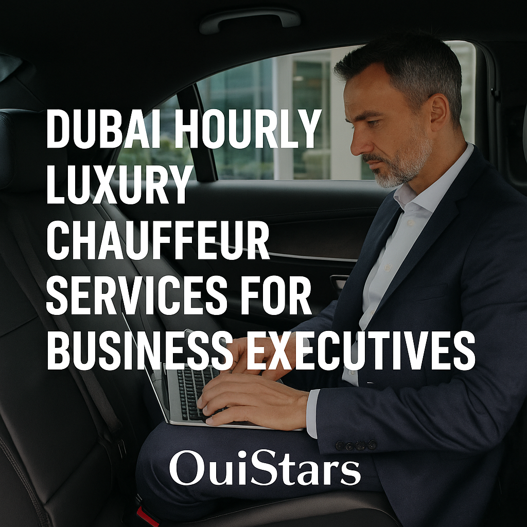 Dubai Hourly Luxury Chauffeur for Business Executives | OuiStars