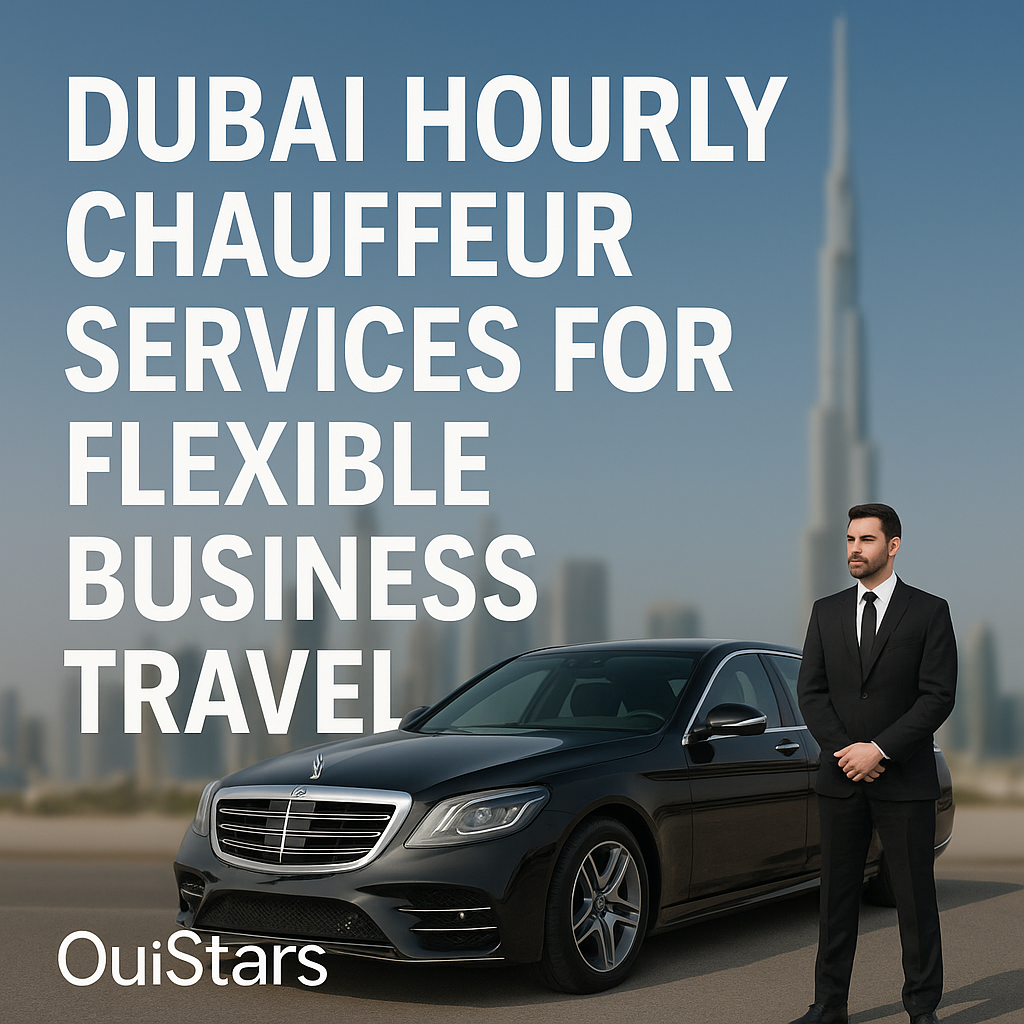 Dubai Hourly Chauffeur Services for Business Travel | OuiStars