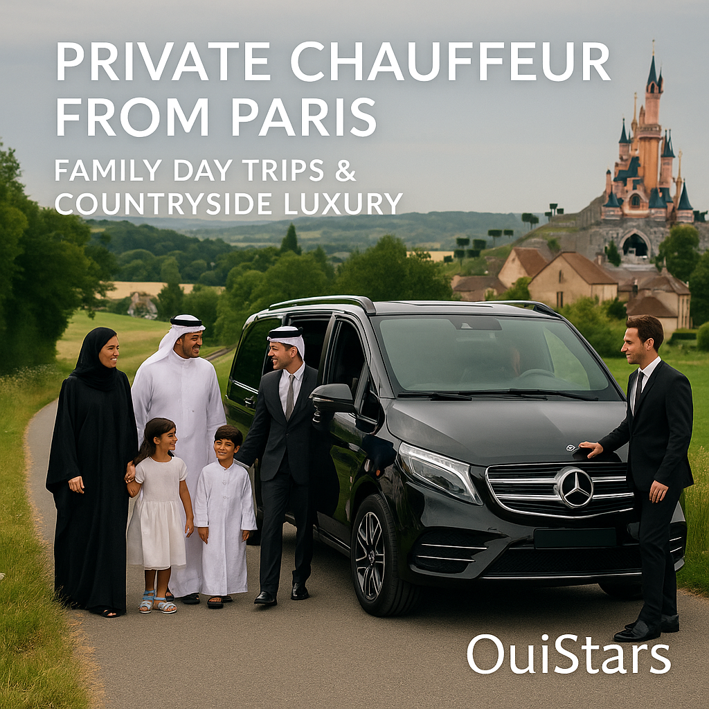 Private Chauffeur from Paris to French Countryside & Disneyland – OuiStars for Gulf Visitors